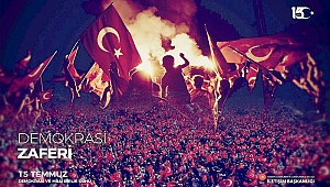 "15 Temmuz'da Demokrasi Destanı yazılmıştır"
