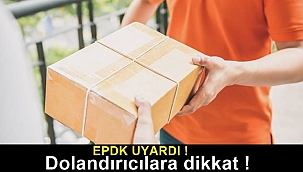 EPDK uyardı ! Dolandırıcılara dikkat