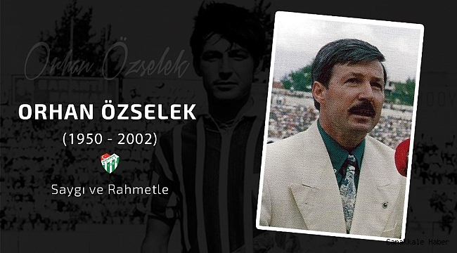 Bursaspor, Orhan Özselek&#039;i unutmadı