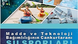 “Madde ve Teknoloji Bağımlılığının Cankurtaranı Su Sporları” projesi başlıyor