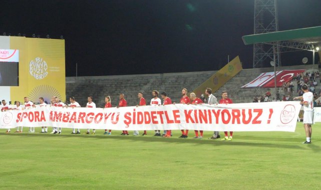 Kıbrıs'ta şöhretler maçında dünyaya mesaj: "Sporda ambargoya hayır"