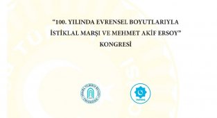 İstiklâl Marşı ve Mehmet Akif Ersoy evrensel boyutlarıyla ele alınacak