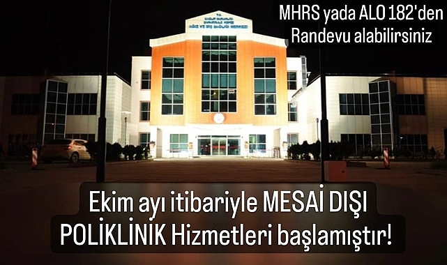Mesai dışı poliklinik hizmeti veriliyor