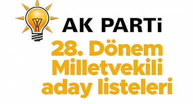 AK Parti'nin milletvekili aday listesi netleşti
