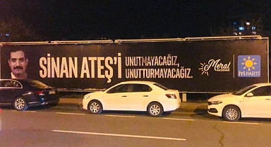 İyi Parti, Sinan Ateş'in vurulduğu yolun karşısına pankart astı