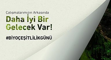 "Çevremize olan sorumluluğumuzla geleceğe odaklanıyoruz"