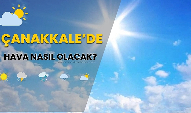 Çanakkale&#039;de Bugün Hava Nasıl? (24 Nisan 2024 Çarşamba)