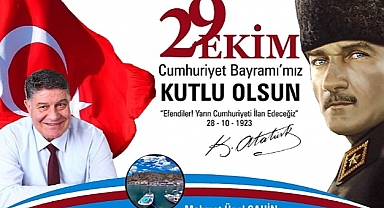 Belediye Başkanları Birliği Çanakkale İl Temsilcisi Şahin' den Cumhuriyet Bayramı Kutlama Mesajı