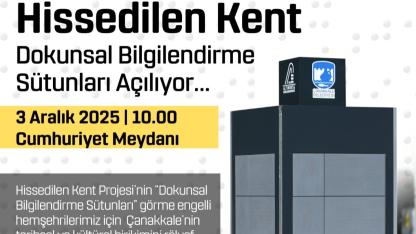 Hissedilen Kent Dokunsal Bilgilendirme Sütunlarının Açılışına Davetlisiniz
