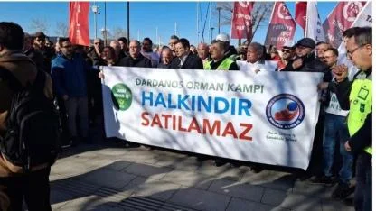 Levent Gürbüz; “Dardanos Orman Kampı halkındır, satılamaz”