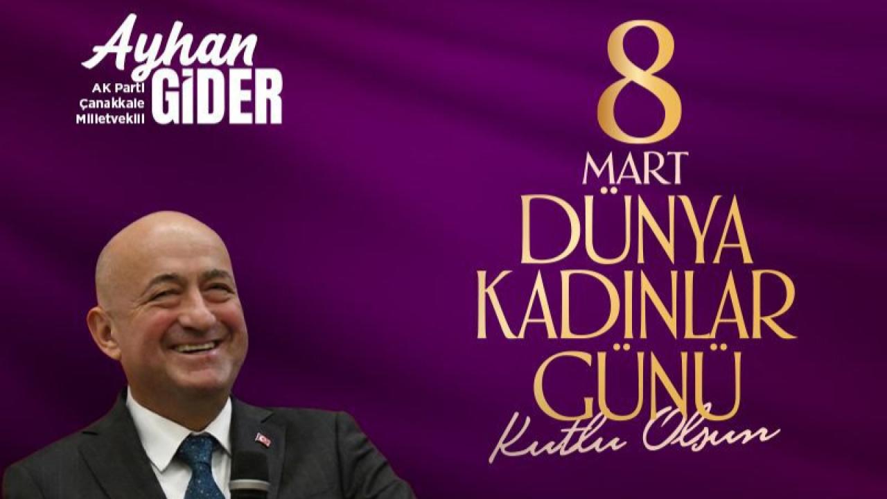Ayhan Gider, “8 Mart Dünya Kadınlar Günü’nü kutladı”