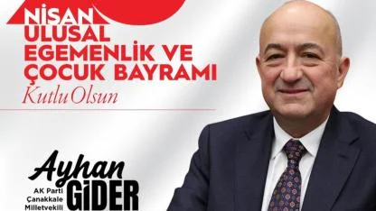 Ayhan Gider’den 23 Nisan mesajı: “Milli Egemenlikten geleceğe verilen söz”